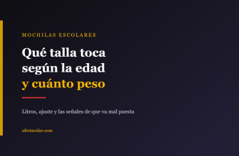 Portada del artículo sobre qué talla de mochila escolar corresponde según la edad y cuánto peso puede llevar un niño