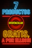 7 productos GRATIS, A POR ELLOS!!!