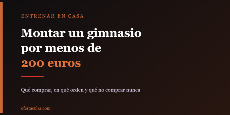 Montar un gimnasio en casa por menos de 200 €: qué comprar y en qué orden