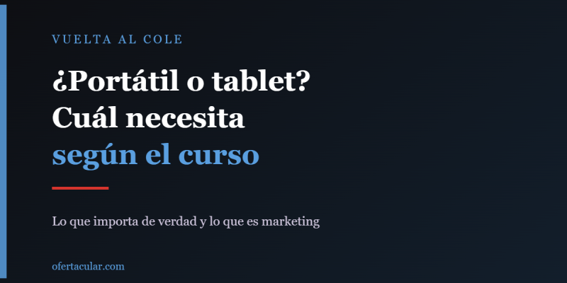 ¿Portátil o tablet para el cole? Cuál necesita según el curso que empieza